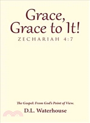 Grace, Grace to It! Zechariah 4:7 ─ The Gospel: from God Point of View