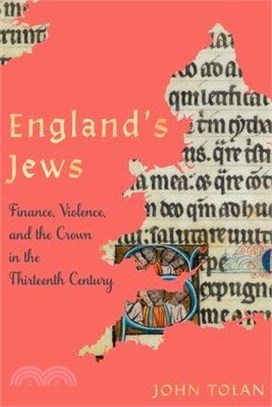 England's Jews: Finance, Violence, and the Crown in the Thirteenth Century