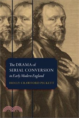 The Drama of Serial Conversion in Early Modern England