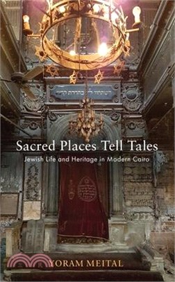 Sacred Places Tell Tales: Jewish Life and Heritage in Modern Cairo