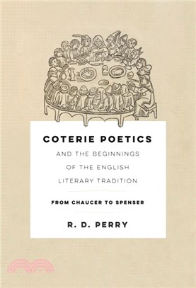 Coterie Poetics and the Beginnings of the English Literary Tradition：From Chaucer to Spenser