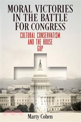 Moral Victories in the Battle for Congress: Cultural Conservatism and the House GOP