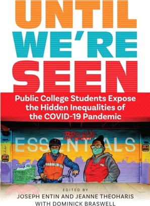 Until We're Seen：Public College Students Expose the Hidden Inequalities of the COVID-19 Pandemic