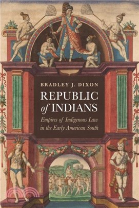 Republic of Indians：Empires of Indigenous Law in the Early American South