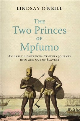 The Two Princes of Mpfumo：An Early Eighteenth-Century Journey into and out of Slavery