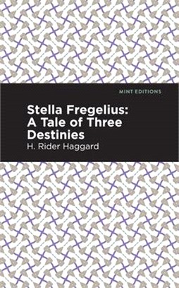 Stella Fregelius: A Tale of Three Destinies