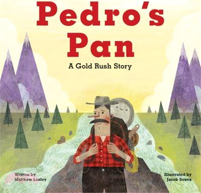 Pedro's Pan: A Gold Rush Story