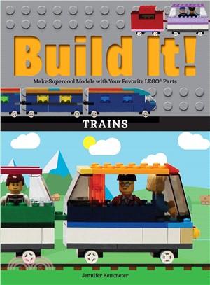 Build It! Trains ― Make Supercool Models With Your Favorite Lego Parts