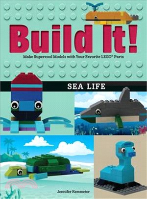 Build It! Sea Life ― Make Supercool Models With Your Favorite Lego Parts