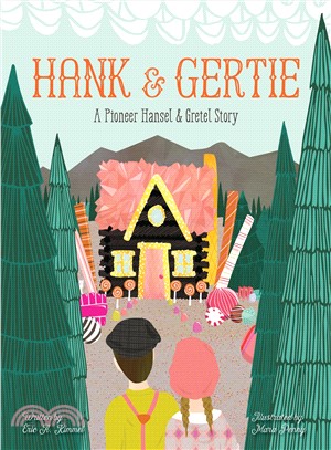 Hank and Gertie ― A Pioneer Hansel and Gretel Story