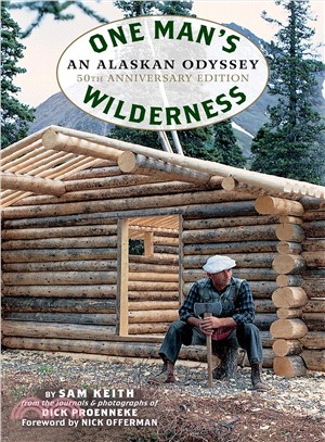 One Man's Wilderness ― An Alaskan Odyssey, 50th Anniversary Edition