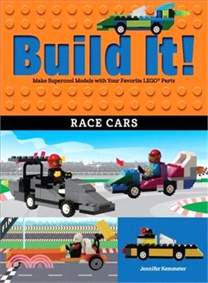 Build It! Race Cars ― Make Supercool Models With Your Favorite Lego Parts