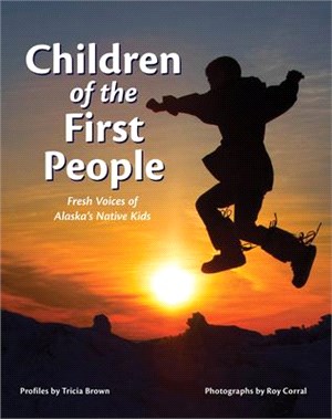 Children of the First People ― Fresh Voices of Alaska's Native Kids