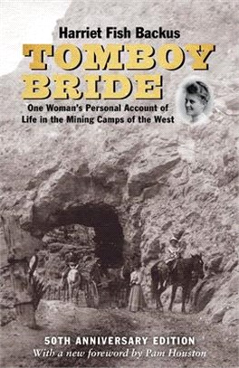 Tomboy Bride ― One Woman's Personal Account of Life in Mining Camps of the West