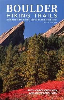 Boulder Hiking Trails ― The Best of the Plains, Foothills, and Mountains