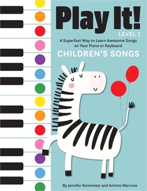 Play It! Children's Songs ― A Superfast Way to Learn Awesome Songs on Your Piano or Keyboard