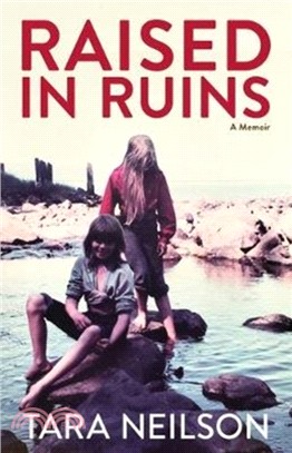 Raised in Ruins：A Memoir