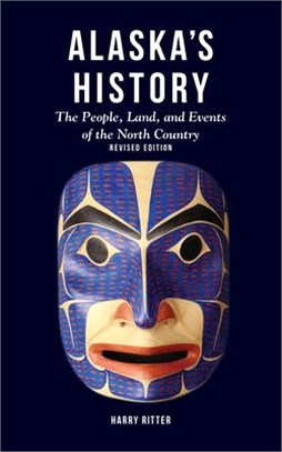 Alaska's History ― The People, Land, and Events of the North Country