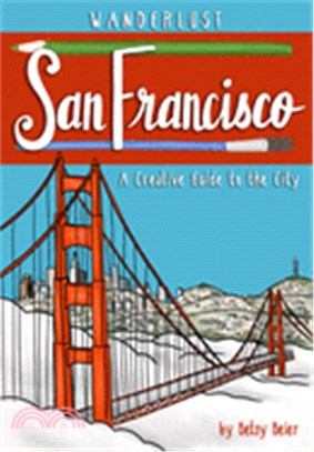 Wanderlust San Francisco ― A Creative Guide to the City