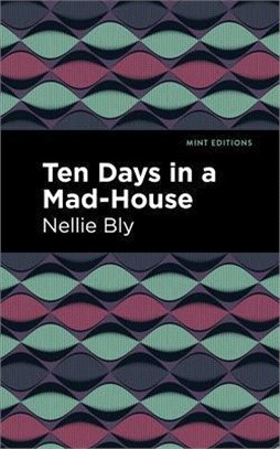 Ten Days in a Mad House