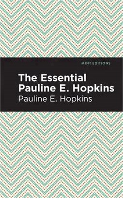 The Essential Pauline E. Hopkins