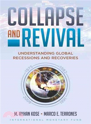 Collapse and Revival ─ Understanding Global Recessions and Recoveries