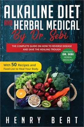 Alkaline Diet and Herbal Medical by Dr: Sebi