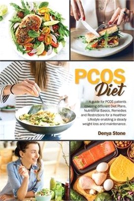 Pcos Diet: : A guide for PCOS patients covering different Diet Plans, Nutritional Basics, Remedies and Restrictions for a Healthi