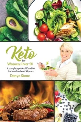Keto Diet for Woman Over 50: the definitive guide for older women to the ketogenic diet and healthy weight loss, to heal the body, to live a health