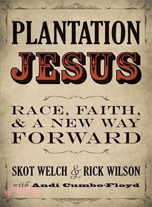 Plantation Jesus ― Race, Faith, and a New Way Forward