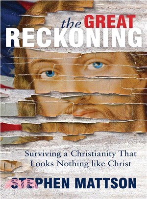 The Great Reckoning ― Surviving a Christianity That Looks Nothing Like Christ