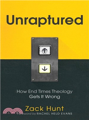 Unraptured ― How End Times Theology Gets It Wrong