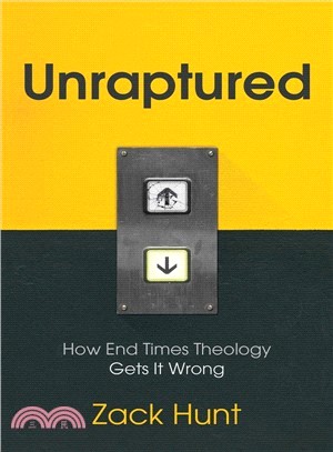 Unraptured ― How End Times Theology Gets It Wrong