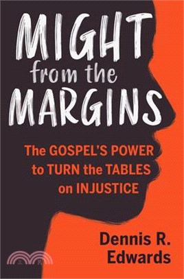 Might from the Margins ― The Gospel's Power to Turn the Tables on Injustice