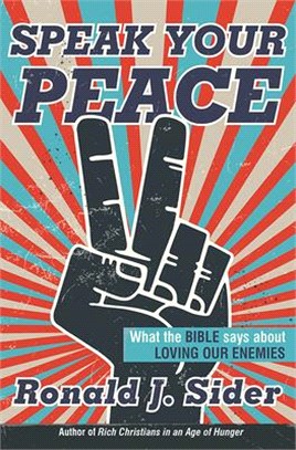 Speak Your Peace ― What the Bible Says About Loving Our Enemies