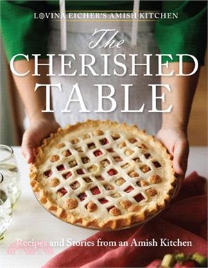 The Cherished Table: Recipes and Stories from an Amish Kitchen