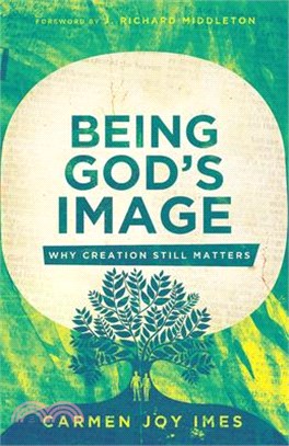 Being God's Image: Why Creation Still Matters