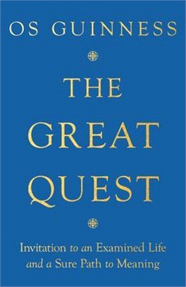 The Great Quest: Invitation to an Examined Life and a Sure Path to Meaning