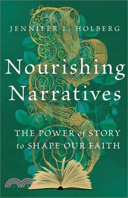 Nourishing Narratives: The Power of Story to Shape Our Faith