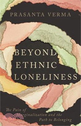 Beyond Ethnic Loneliness: The Pain of Marginalization and the Path to Belonging