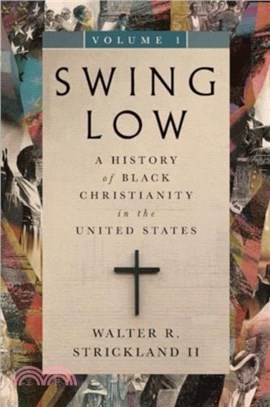 Swing Low, volume 1：A History of Black Christianity in the United States