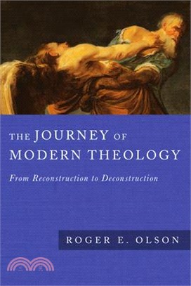 The Journey of Modern Theology: From Reconstruction to Deconstruction