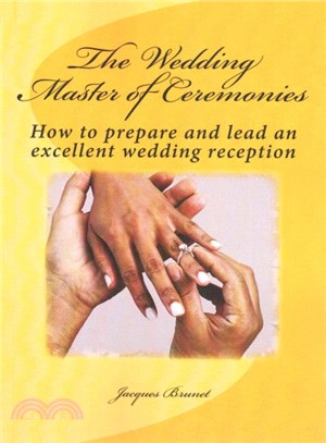 The Wedding Master of Ceremenies ― How to Prepare and Lead an Excellent Wedding Reception