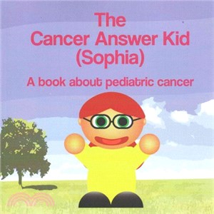 The Cancer Answer Kid Sophia ─ A Book About Pediatric Cancer