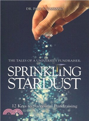 The Tales of a University Fundraiser ― Sprinkling Stardust: 12 Keys to Successful Fundraising