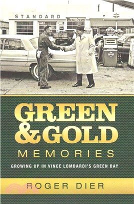 Green & Gold Memories ― Growing Up Vince Lombardi's Green Bay