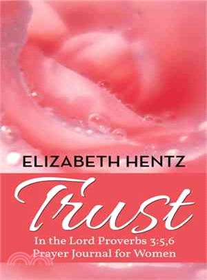 Trust ─ In the Lord Proverb 3:5,6 Prayer Journal for Women