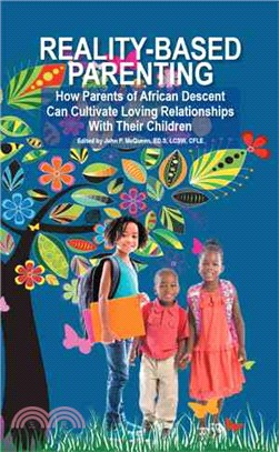 Reality-based Parenting ─ How Parents of African Descent Can Cultivate Loving Relationships With Their Children