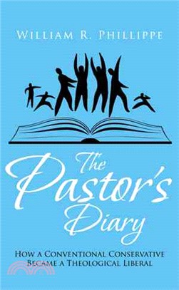 The Pastor Diary ─ How a Conventional Conservative Became a Theological Liberal