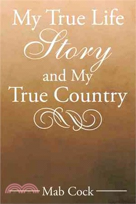 My True Life Story and My True Country